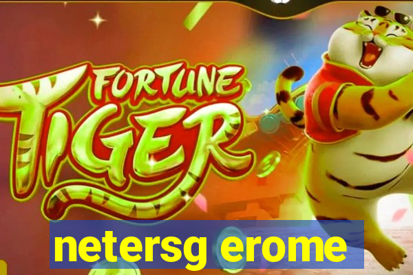 netersg erome